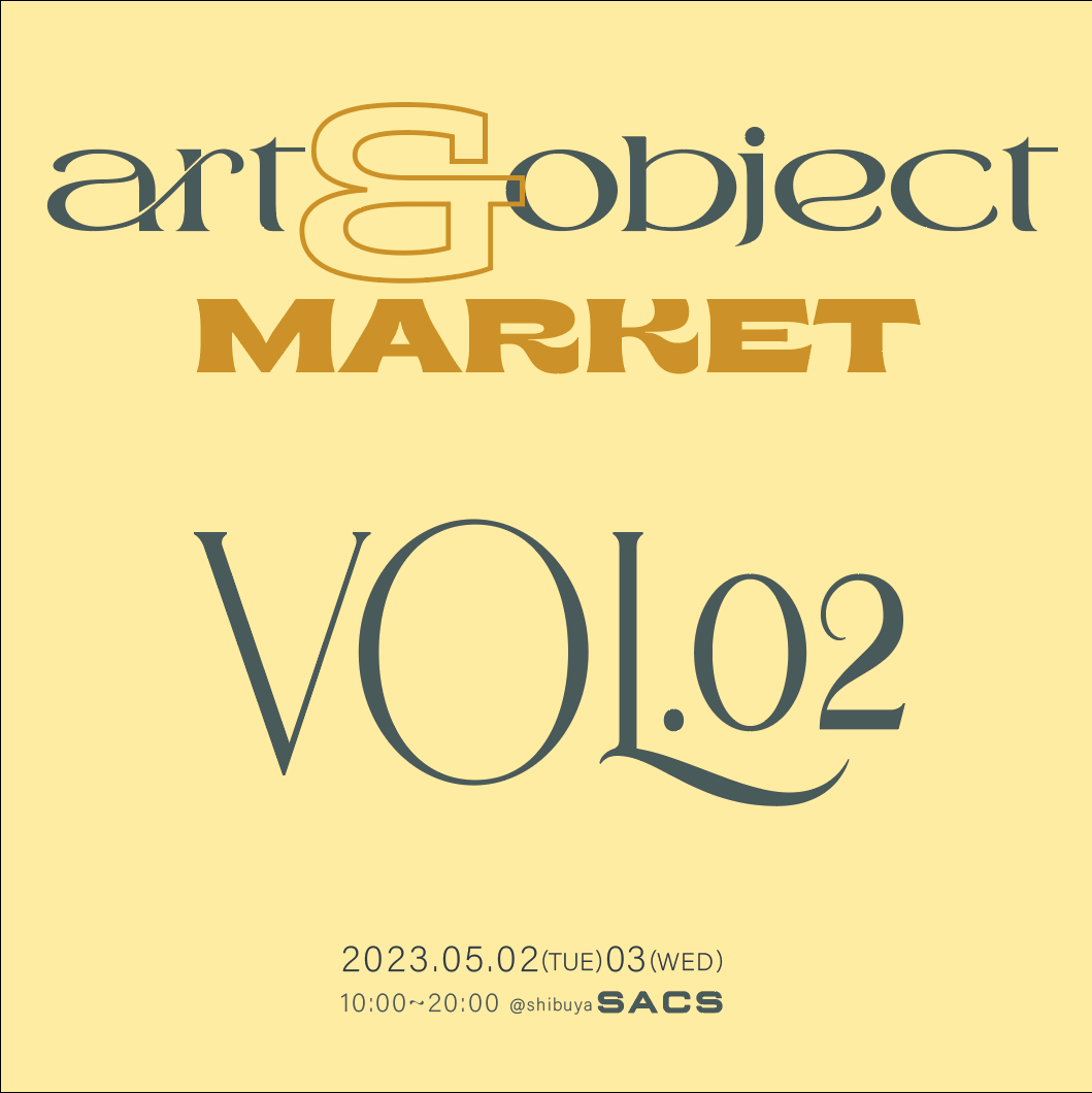 SHIBUYA SACS | ART & OBJECT MARKET Vol.02